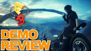 Final Fantasy 15 E3 DEMO Review