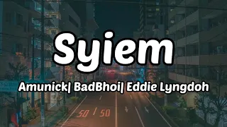 Syiem - Amunick| BadBhoi| Eddie Lyngdoh (Full Lyrics Video)