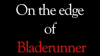 On the Edge of Bladerunner (documentary) by Mark Kermode