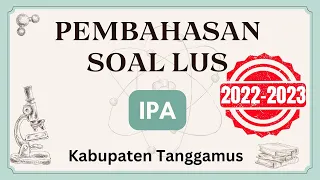 Pembahasan Soal LUS IPA 2022 2023 Kabupaten Tanggamus