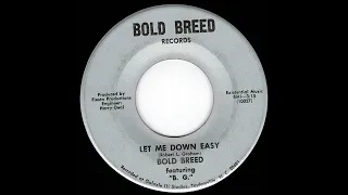 Bold Breed - Let Me Down Easy - (Bold Breed)