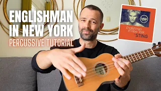'Englishman in New York' by Sting / Percussive Style Ukulele Tutorial