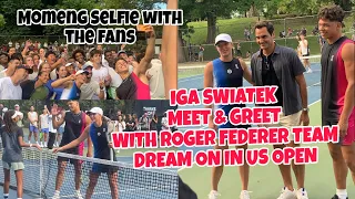 UPDATE: IGA SWIATEK MEET &GREET THE TEAM DREAM ON ROGER FEDERER  IN US OPEN & SELFIE WITH THE FANS