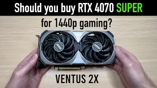 Is RTX 4070 SUPER the BEST 1440p Gaming GPU? Let's find out! [MSI RTX 4070 SUPER VENTUS 2X Review]