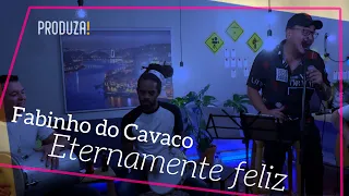 Eternamente Feliz - Art Popular | Cover Fabinho do Cavaco | Live @produza.pt