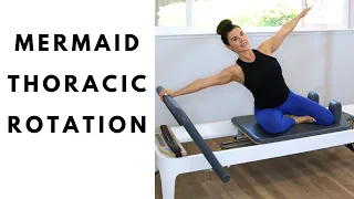 PILATES REFORMER MERMAID VARIATION (Increase Thoracic Spine Mobility With Rotation)