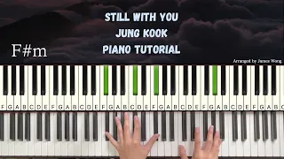 Still With You by Jung Kook | Piano Tutorial by James Wong [WITH CHORDS]