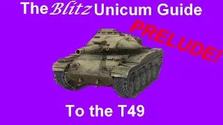 TURBO-CHARGED Prelude to the T49 Unicum Guide