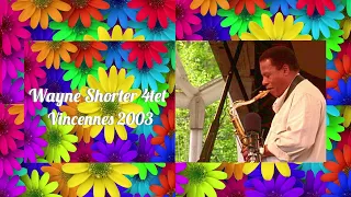 Wayne Shorter 4tet  Vincennes 2003