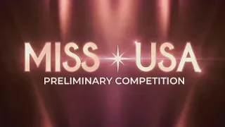 The 2022 Miss USA Preliminary Competition