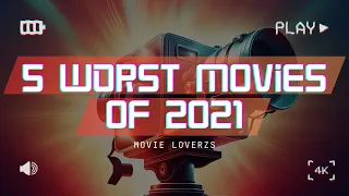 05 Worst Movies of 2021 | Movie Loverzs