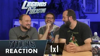 Titans Episode 1x1 "Titans" Reaction | Legends of Podcasting