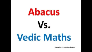 Abacus Versus Vedic Maths?