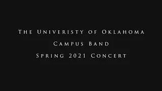 The University of Oklahoma Campus Band Spring 2021 Concert