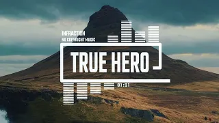 Cinematic Dramatic Trailer by Infraction [No Copyright Music] / True Hero