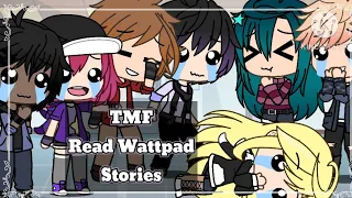 💥TMF Read Wattpad Stories💥 | Part 1 | OCs NOT MINE | @RosyClozy |