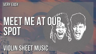 Violin Sheet Music: How to play Meet Me At Our Spot by THE ANXIETY ft WILLOW and Tyler Cole