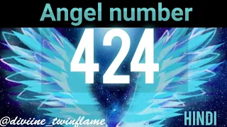 ANGEL NUMBER 424, 424 ANGEL NUMBER  FOR TWIN FLAME,ANGEL NUMBER 424 HINDI,@diviine_twinflame