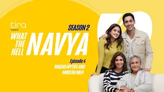 Macho Myths & Modern Men |What The Hell Navya!| S2 Ep4| Jaya Bachchan, Shweta, Navya & Agastya Nanda