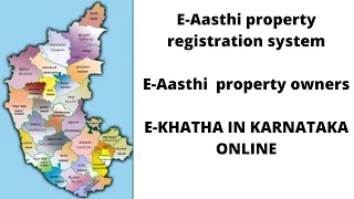 E-Aasthi property registration system | E-Aasthi  property owners | E-KHATHA IN KARNATAKA ONLINE