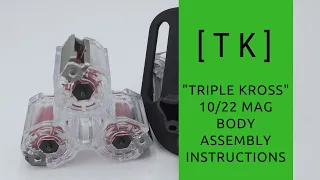 TANDEMKROSS - "Triple Kross"  10/22® Magazine Body - Assembly Instructions