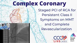 Staged PCI of RCA for Persistent Class II Symptoms on MMT & Complete Revasc. - March 2015 Webcast