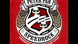 Peter Pan Speedrock - Premium Quality... Serve Loud! (Full Album)