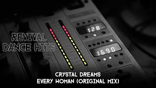 Crystal Dreams - Every Woman (Original Mix) [HQ]