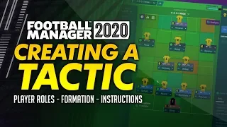 Football Manager 2020 - Creating a Tactic Guide | Player Roles, Formations, Team Instructions