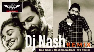 Nee Kannu Neeli Samudram -          Dj Nash  6/8  Remix