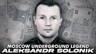 Aleksandr Solonik: Moscow Underworld Legend