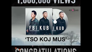 FBI X KUB 'Tso Koj Mus' 1 Mil Views Congrats