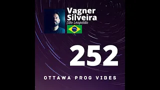 Ottawa Prog Vibes 252 – Vagner Silveira (São Leopoldo, Brazil)