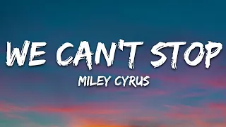 Miley Cyrus - We Can't Stop (Lyrics)