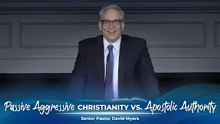 03/10/2024 AC | Passive Aggressive Christianity vs. Apostolic Authority | Pastor David Myers