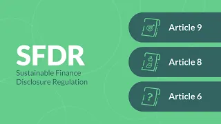The Sustainable Finance Disclosure Regulation (SFDR)