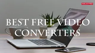 Best Free Video Converters for Windows and Mac OS