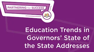 Partnering for Success: Education Trends in Governors' State of the State Addresses