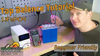 LiFePO4 Top Balance Tutorial Lithium Ion DIY Beginner Friendly