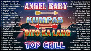 ANGEL BABY - KUMPAS - DITO KA LANG 🌼 TOP CHILL SONGS 2022 💃 Troye sivan , Moira Dela Torre ...