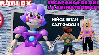 😡A DETENCION! Por Portarse Mal! Escapando De Ani La Animatronica!🤖Lograremos Escapar?😨😬