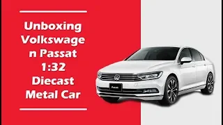 Volkswagen Passat 1:32 Diecast Metal Car Unboxing  | scale model cars collection