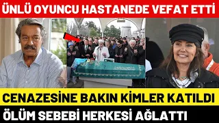 Yeşilçam Oyuncusu Hayatını Kaybetti Kadir İnanır Bahar Öztan | Hayatını Kaybeden Ünlüler