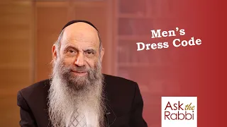 Does Judaism have a dress code for men? | Ask the Rabbi Live with Rabbi Chaim Mintz