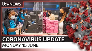 Coronavirus update: Monday, 15 June | ITV News