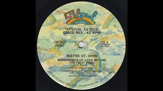 Wayne St. John - Something's Up (Love Me Like The First Time)  (12" Version)