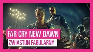 FAR CRY NEW DAWN ZWIASTUN FABULARNY