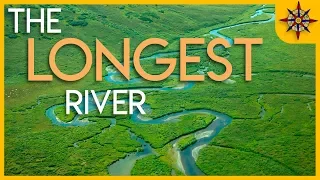 What's the Longest River on Earth?