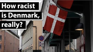 How racist is Denmark, really?