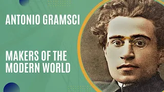 Antonio Gramsci and Cultural Hegemony (Makers of the Modern World)